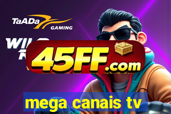 mega canais tv
